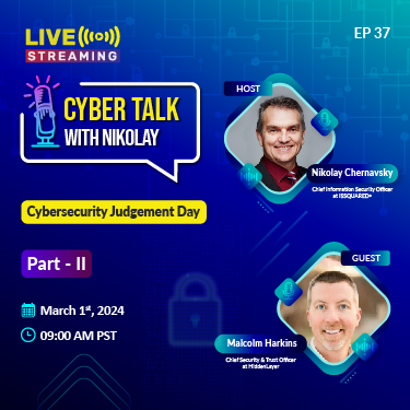 Cybersecurity Judgement Day: Part - II